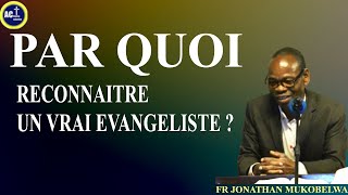 PAR QUOI RECONNAITRE UN VRAI EVANGELISTE [upl. by Westleigh]