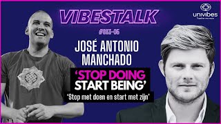 STOP DOING START BEING Stop met doen en start met zijn  JOSÉ ANTONIO MANCHADO  VT S0304 [upl. by Hawger420]