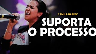 SUPORTA O PROCESSO  CAMILA BARROS camilabarros [upl. by Hessler]