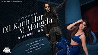 Dil Kuch Hor Ni Mangda Video Tulsi Kumar Ft Ikka  Sanjoy  Rooh Sandhu  Bhushan Kumar [upl. by Robinette89]