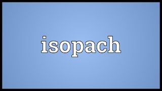 Isopach Meaning [upl. by Roseanne]