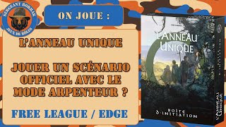 On joue 3LAnneau unique  Peuton jouer un scénario déjà rédigé avec le Mode Arpenteur [upl. by Leasa625]