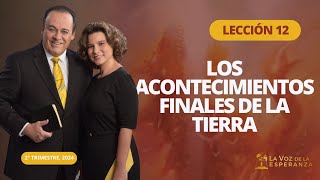 Escuela Sabática  Lección 12 Los Acontecimientos Finales de la Tierra  Junio 22 [upl. by Dlabihcra235]