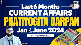 Last 6 months Current Affairs Pratiyogita Darpan January to June 2024 By Dr Vipan Goyal  StudyIQ [upl. by Tepper]