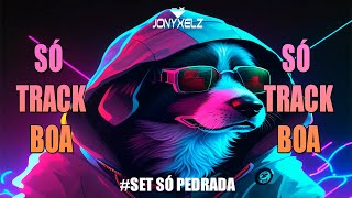 SÓ TRACK BOA 2024  SÓ PEDRADA 2024 CARNAVAL ELETRONICO 2024 TECH HOUSE BASS HOUSE JONYXELZ SET [upl. by Burrton896]