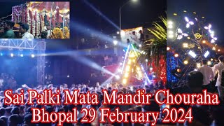 BHOPAL SAI PALKI MATA MANDIR CHOURAHA 29 February 2024  GOURAV VIKKU DJ  YASH DJ  GAJANAND DJ dj [upl. by Pelletier874]