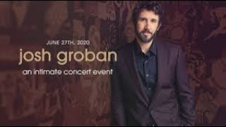 Josh Groban An Intimate Concert Event  Live Stream  June 27th 2020 [upl. by Kape]