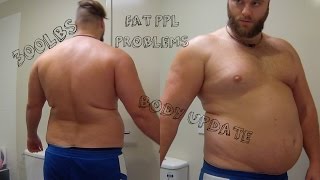 300 POUNDS 136KGS FAT PEOPLE PROBLEMS  BODY UPDATE [upl. by Htide]