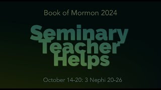 Seminary Teacher Helps  3 Nephi 2026 [upl. by Saito]