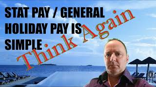 Stat Pay  General Holiday Pay calculations are simple  Think Again [upl. by Enahc]