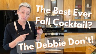 The Best Fall Cocktail Ever  The quotDebbie Dontquot [upl. by Ydnyc851]