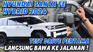 HYUNDAI SANTA FE ALL NEW HYBRID 2024  TEST DRIVE PERTAMA  Auto Rich [upl. by Tobey]