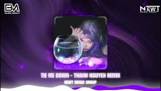 TIE ME DOWN THÀNH NGUYÊN REMIX  GRYFFIN amp NEWT MUSIC GROUP  Nhạc Remix Hot Trend Kính Vỡ 2024 [upl. by Triplett]