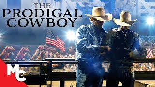 The Prodigal Cowboy  Full Movie  Inspirational Heartfelt Drama [upl. by Idroj]