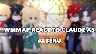 wmmap react to claude as alberu TOTCFTCFLCF Part 23 [upl. by Airdnassac188]