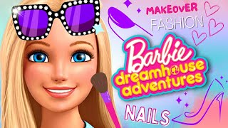 Barbie ❤️ Makeup Makeover 💄 Dress Up 👗 Nails 💅  Barbie Dream House Adventures  Fun Girls Games [upl. by Glovsky300]