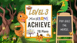 Pop Goes the Weasel Level 3 MusiZone Achieve TQ Piano [upl. by Adyol]