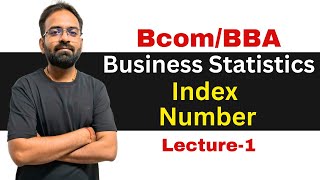 Index Number  Business Statistics  BcomBBA 1st year [upl. by Sidoney376]