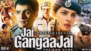 Jai Gangaajal Full Movie  Priyanka Chopra  Prakash Jha  Manav Kaul  Review amp Facts HD [upl. by Enneibaf854]