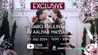 EXCLUSIVE SIRAMAN THARIQ HALILINTAR amp AALIYAH MASSAID [upl. by Ozzie]