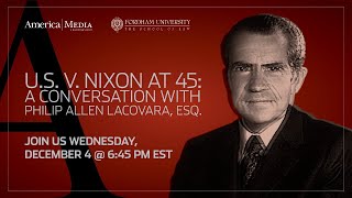 US v Nixon at 45 An Evening with Philip Allen Lacovara Esq [upl. by Toma]