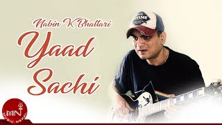 Nabin K Bhattarai  Yaad Sachi quotयाद साचीquot  Nepali Pop Song [upl. by Reginald]