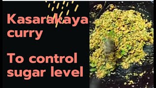 Kasarakaya curry  very healthy  immunity booster  calcium highfood  కాసరకాయ కూర ఎలా చేయాలి [upl. by Modla]