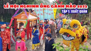 Lễ hội Nghinh Ông Gành Hào 2023  Tập 1 Xuất quân [upl. by Hortensa]