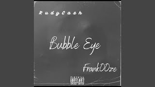 Bubble Eye feat Frank Ooze [upl. by Lubba]