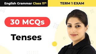 Class 11 English Grammar 30 MCQs Solved  Tenses MCQs Term 1 Exam [upl. by Arriat]