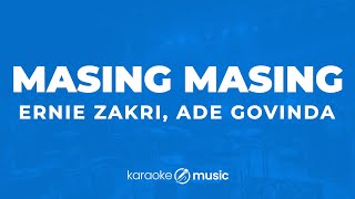 Masing Masing  Ernie Zakri Ade Govinda KARAOKE VERSION [upl. by Eenolem]