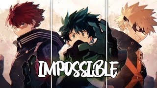 《Impossible  Nightcore》 anime myheroacedemia animeedit edit mha nightcore [upl. by Elena992]