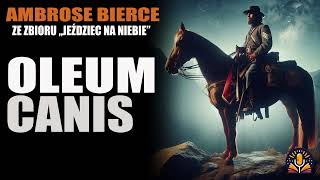 Ambrose Bierce  21 Oleum canis AUDIOBOOK PL [upl. by Dib]