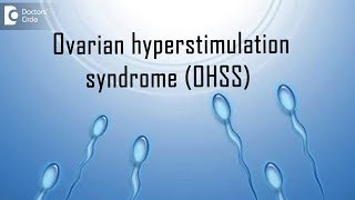 Ovarian Hyperstimulation Syndrome OHSS  Dr Vaishali Vinay Chaudhary of Cloudnine Hospitals [upl. by Habas847]