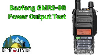 Baofeng GMRS 9R Power Output Test  GMRS Radio [upl. by Eirolav]