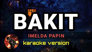 BAKIT  IMELDA PAPIN karaoke version [upl. by Unni]