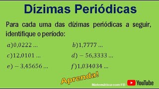 Para cada uma das dízimas periódicas a seguir identifique o período [upl. by Ainadi324]