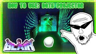 Roblox BLAIR DOTS PROJECTOR Tutorial NEW EVIDENCE [upl. by Kinsman274]