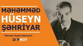 Məhəmmədhüseyn Şəhriyar Maraqlı Həyat Hekayəsi  Dipnot [upl. by Wiese477]