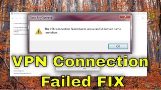 Fix VPN Connection Failed Due to Unsuccessful Domain Name Resolution Solution [upl. by Salvidor298]