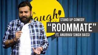 Roommate  Stand Up Comedy Ft Anubhav Singh Bassi [upl. by Tail]