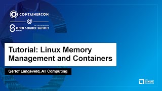 Tutorial Linux Memory Management and Containers  Gerlof Langeveld AT Computing [upl. by Najib274]