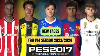 PES 2017  New faces For T99 Patch Season 20232024  Download [upl. by Hailed341]