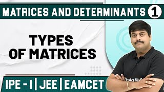 MATRICES AND DETERMINANTS 01  Types of Matrices  Mathematics  Class 11JEE EAMCET [upl. by Yemane228]