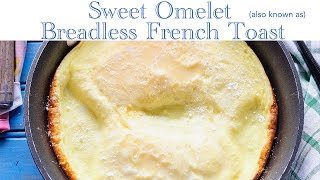 Sweet Omelet aka Breadless French Toast [upl. by Ire]