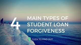 The Four Main Types Of Student Loan Forgiveness Programs [upl. by Ailec65]