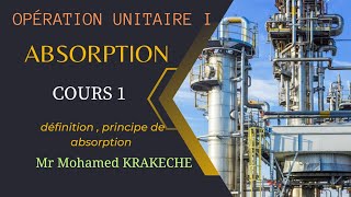 Opération Unitaire I Absorption Cours 1  Master 1 GC  GPE  IP [upl. by Gebler]