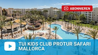 TUI KIDS CLUB Protur Safari Park Sa Coma Mallorca  Spanien [upl. by Yrbua]