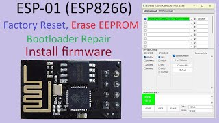 104 ESP01 Install firmware  Factory Reset  Bootloader Repair [upl. by Amalee255]