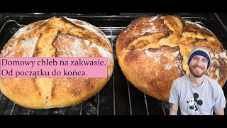 Domowy chleb na zakwasie  od początku do końca [upl. by Lunette]